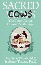 Sacred Cows: The Truth About Divorce and Marriage