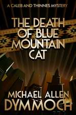 The Death of Blue Mountain Cat: A Caleb & Thinnes Mystery