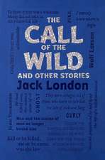 The Call of the Wild and Other Stories