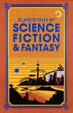 Classic Tales of Science Fiction & Fantasy