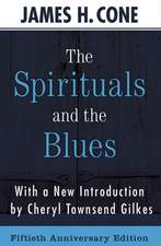 The Spirituals and the Blues - 50th Anniversary Edition