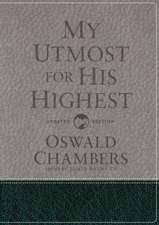 My Utmost for His Highest: Updated Language Gift Edition (a Daily Devotional with 366 Bible-Based Readings)