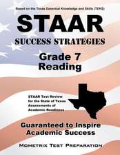 STAAR Success Strategies Grade 7 Reading Study Guide: STAAR Test Review for the State of Texas Assessments of Academic Readiness