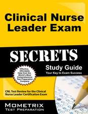 Clinical Nurse Leader Exam Secrets Study Guide