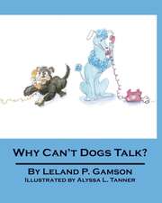 Why Can?t Dogs Talk?