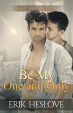 Be My One and Only