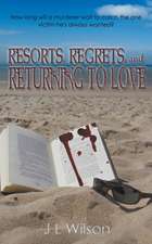 Resorts, Regrets, and Returning to Love