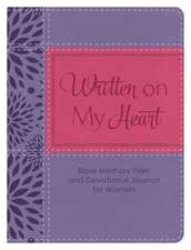 Written on My Heart: Bible Memory Plan and Devotional Journal for Women