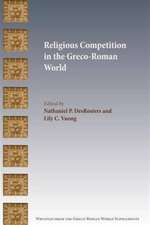 Religious Competition in the Greco-Roman World