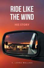 Ride Like the Wind-His Story