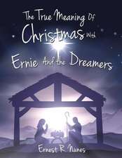 The True Meaning of Christmas with Ernie and the Dreamer