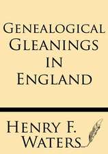 Genealogical Gleanings in England