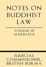 Notes on Buddhist Law Volume III Marriage