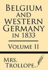 Belgium and Western Germany in 1833 (Volume II)