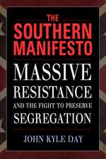 The Southern Manifesto: Massive Resistance and the Fight to Preserve Segregation