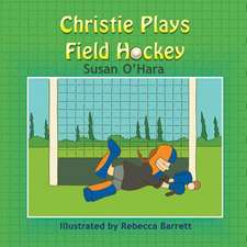 Christie Plays Field Hockey