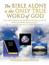 The Bible Alone Is the Only True Word of God