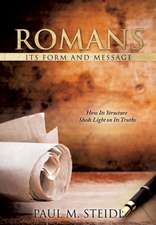 Romans - Its Form and Message