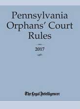 Pennsylvania Orphans' Court Rules 2017