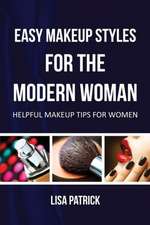 Easy Makeup Styles for the Modern Woman