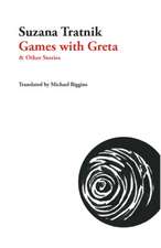 Games with Greta: And Other Stories