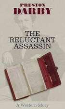 The Reluctant Assassin: A Western Story