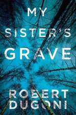 My Sister's Grave: Tracy Crosswhite Series