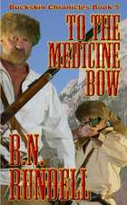 To The Medicine Bow