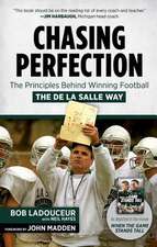 Chasing Perfection: The Principles Behind Winning Football the de La Salle Way