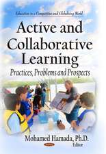 Active & Collaborative Learning: Practices, Problems & Prospects