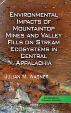 Environmental Impacts of Mountaintop Mines & Valley Fills on Stream Ecosystems in Central Appalachia