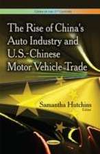 Rise of China's Auto Industry & U.S.-Chinese Motor Vehicle Trade