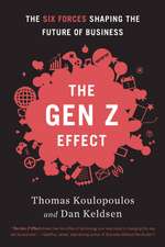 Gen Z Effect: The Six Forces Shaping the Future of Business