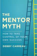 Mentor Myth: How to Take Control of Your Own Success