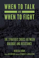 When to Talk and When to Fight: The Strategic Choice between Dialogue and Resistance