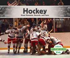 Hockey: Great Moments, Records, and Facts