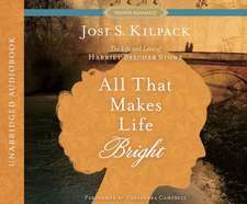 All That Makes Life Bright: The Life and Love of Harriet Beecher Stowe