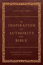 The Inspiration and Authority of the Bible