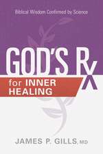 God's RX for Inner Healing: Biblical Wisdom Confirmed by Science