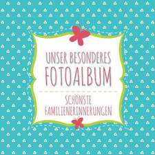 Speedy Publishing Llc: Unser Besonderes Fotoalbum Schonste F