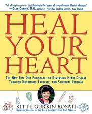 Heal Your Heart: The New Rice Diet Program for Reversing Heart Disease Through Nutrition, Exercise, and Spiritual Renewal