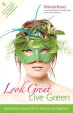 Look Great, Live Green: Choosing Bodycare Products That Are Safe for You, Safe for the Planet