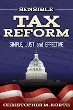 Sensible Tax Reform: Simple, Just and Effective