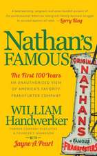 Nathan S Famous: The First 100 Years of America S Favorite Frankfurter Company