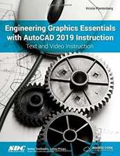 Engineering Graphics Essentials with AutoCAD 2019 Instruction