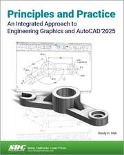 Principles and Practice An Integrated Approach to Engineering Graphics and AutoCAD 2025