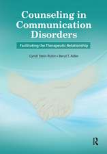 Counseling in Communication Disorders: Facilitating the Therapeutic Relationship