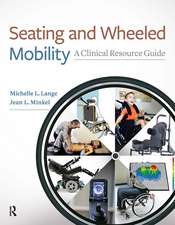 Seating and Wheeled Mobility: A Clinical Resource Guide