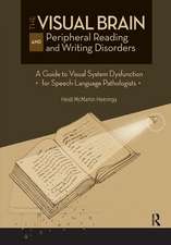 The Visual Brain and Peripheral Reading and Writing Disorders