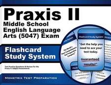 Praxis II Middle School English Language Arts (5047) Exam Flashcard Study System: Praxis II Test Practice Questions and Review for the Praxis II Subje